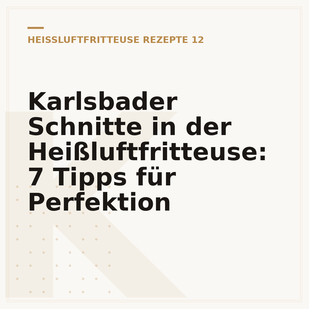 Karlsbader Schnitte in der Heißluftfritteuse: 7 Tipps für Perfektion