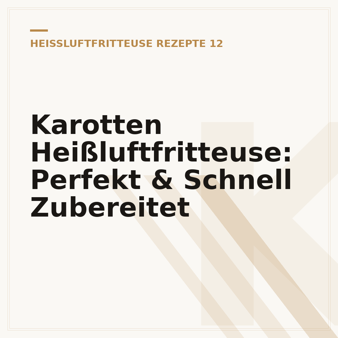 Karotten Heißluftfritteuse: Perfekt & Schnell Zubereitet