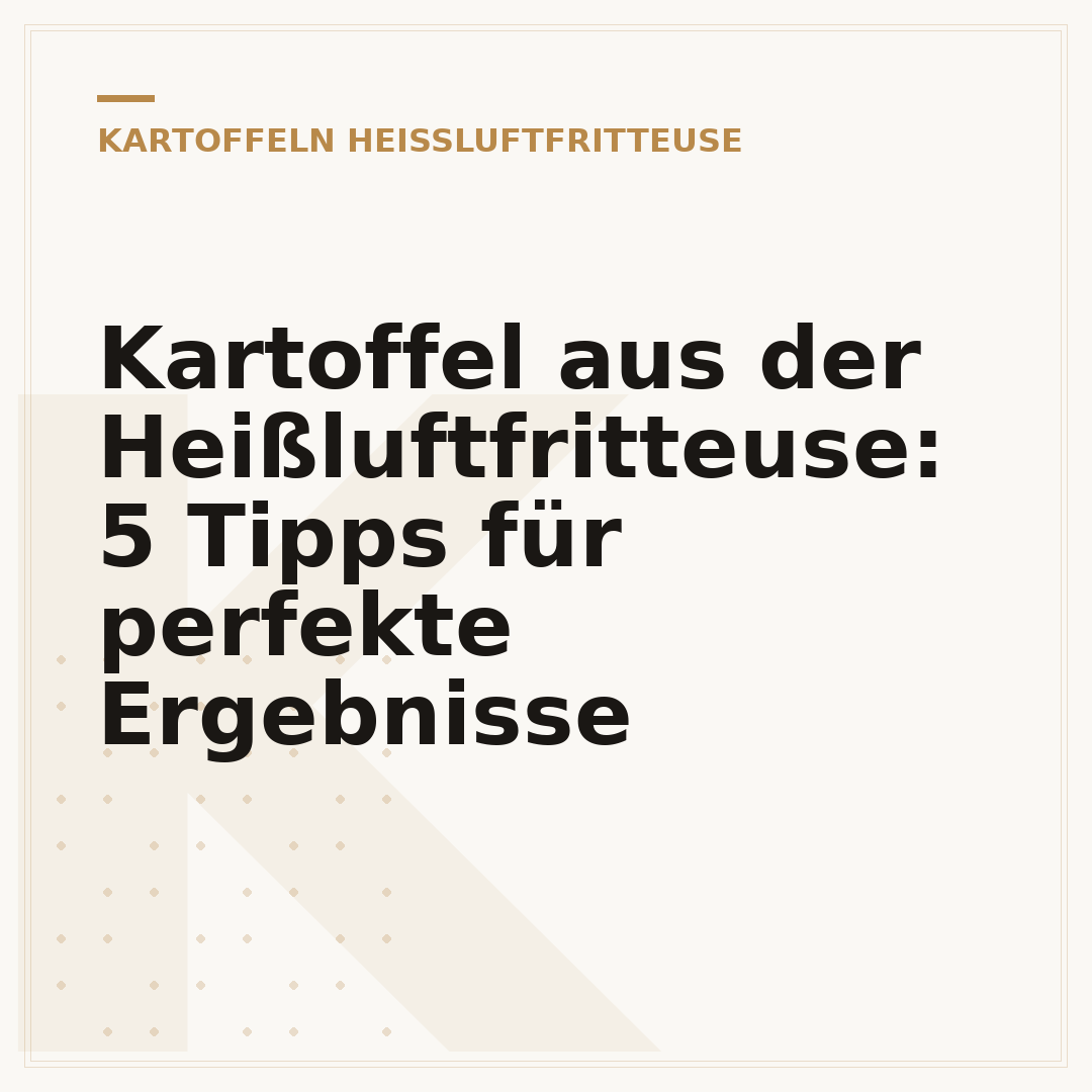 Kartoffel aus der Heißluftfritteuse: 5 Tipps für perfekte Ergebnisse