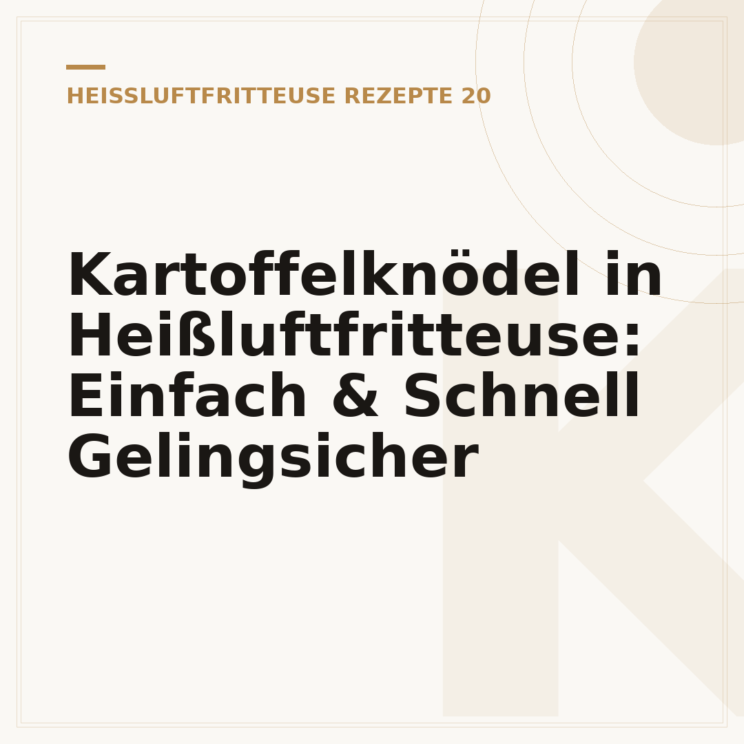 Kartoffelknödel in Heißluftfritteuse: Einfach & Schnell Gelingsicher