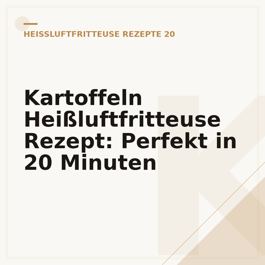 Kartoffeln Heißluftfritteuse Rezept: Perfekt in 20 Minuten