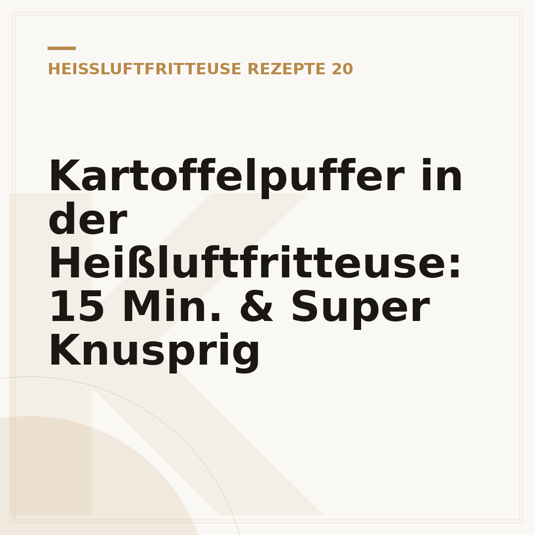 Kartoffelpuffer in der Heißluftfritteuse: 15 Min. & Super Knusprig