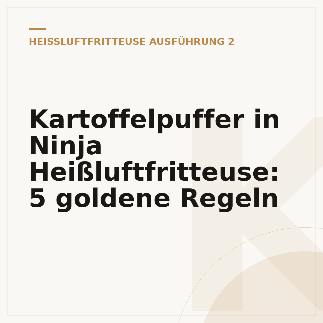 Kartoffelpuffer in Ninja Heißluftfritteuse: 5 goldene Regeln