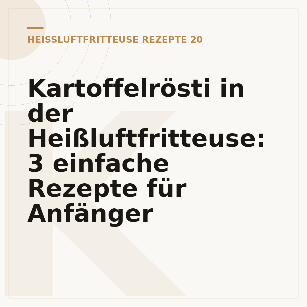 Kartoffelrösti in der Heißluftfritteuse: 3 einfache Rezepte für Anfänger