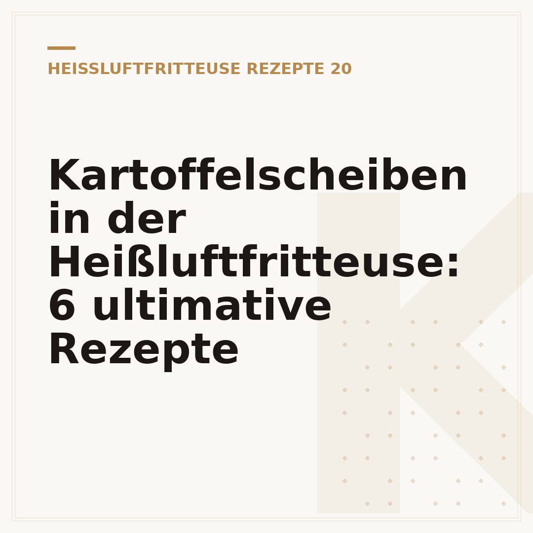 Kartoffelscheiben in der Heißluftfritteuse: 6 ultimative Rezepte