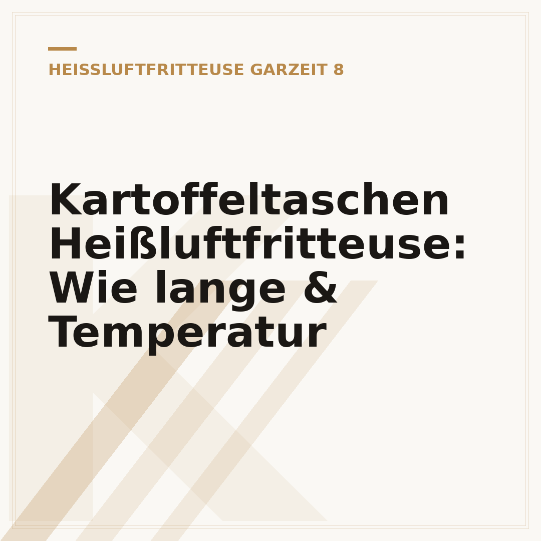 Kartoffeltaschen Heißluftfritteuse: Wie lange & Temperatur