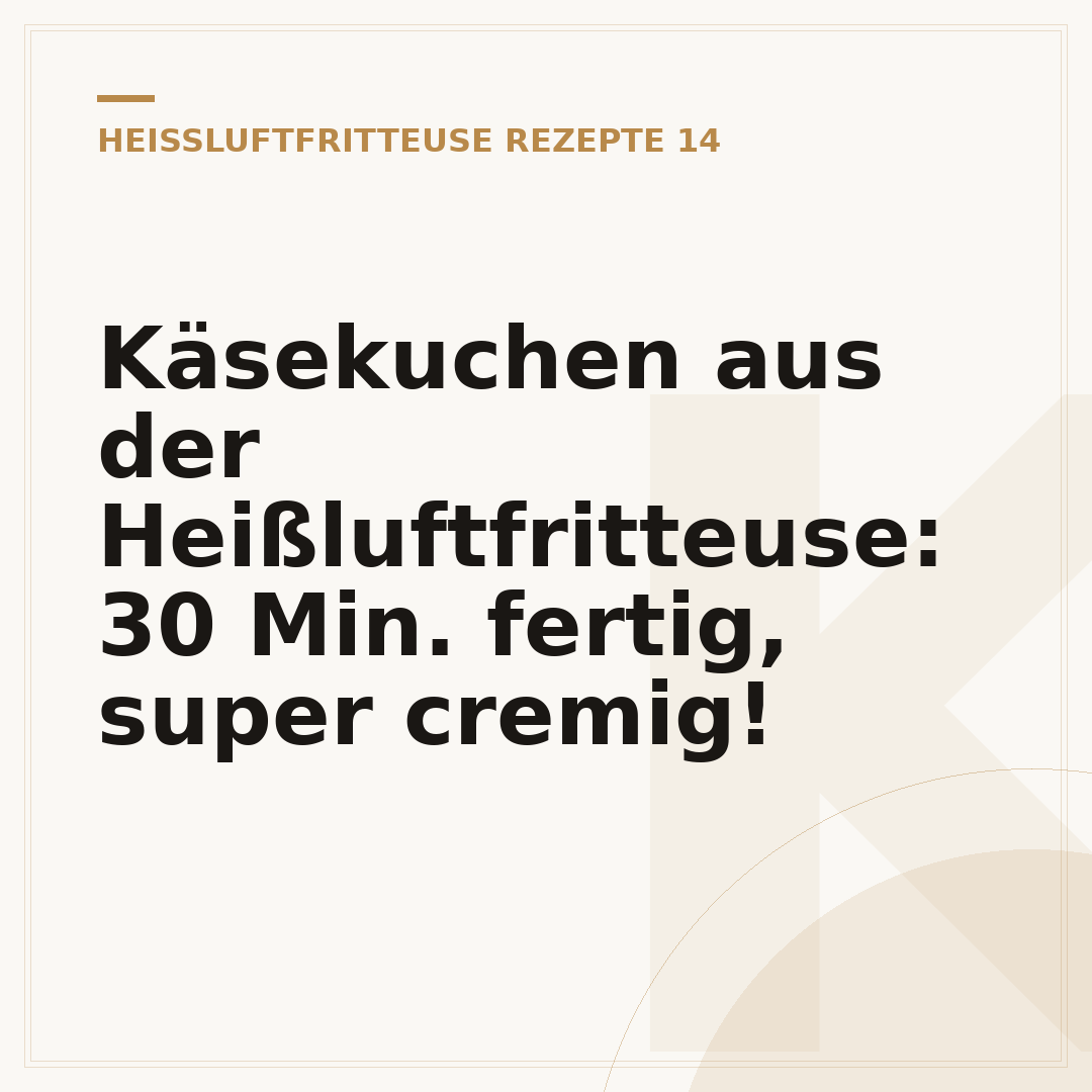 Käsekuchen aus der Heißluftfritteuse: 30 Min. fertig, super cremig!