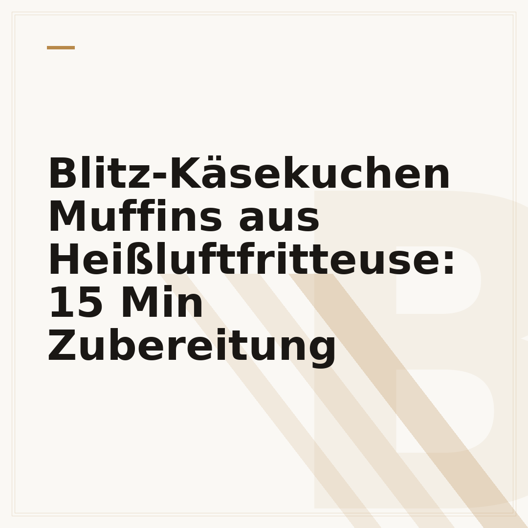 Blitz-Käsekuchen Muffins aus Heißluftfritteuse: 15 Min Zubereitung