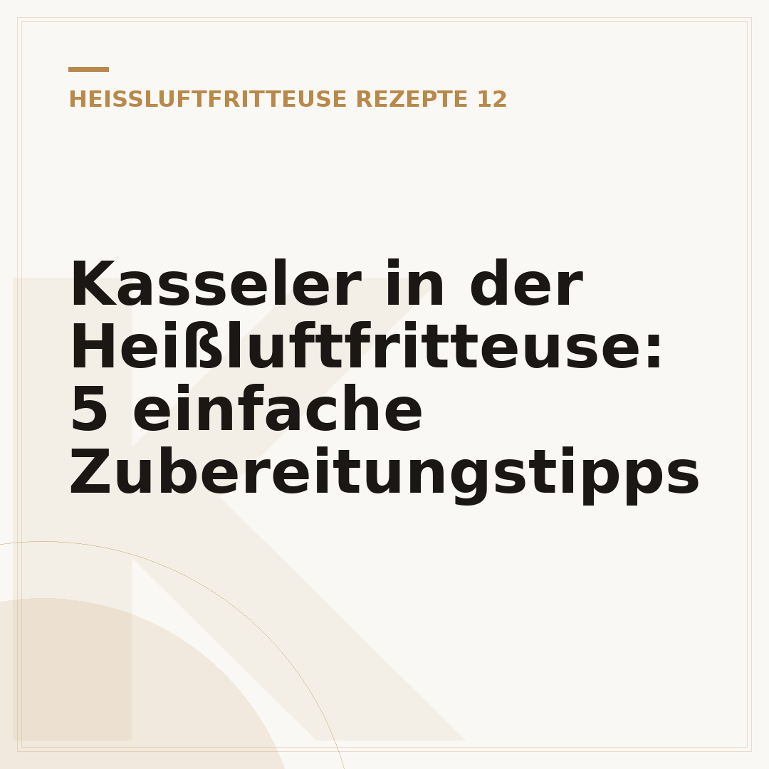Kasseler in der Heißluftfritteuse: 5 einfache Zubereitungstipps