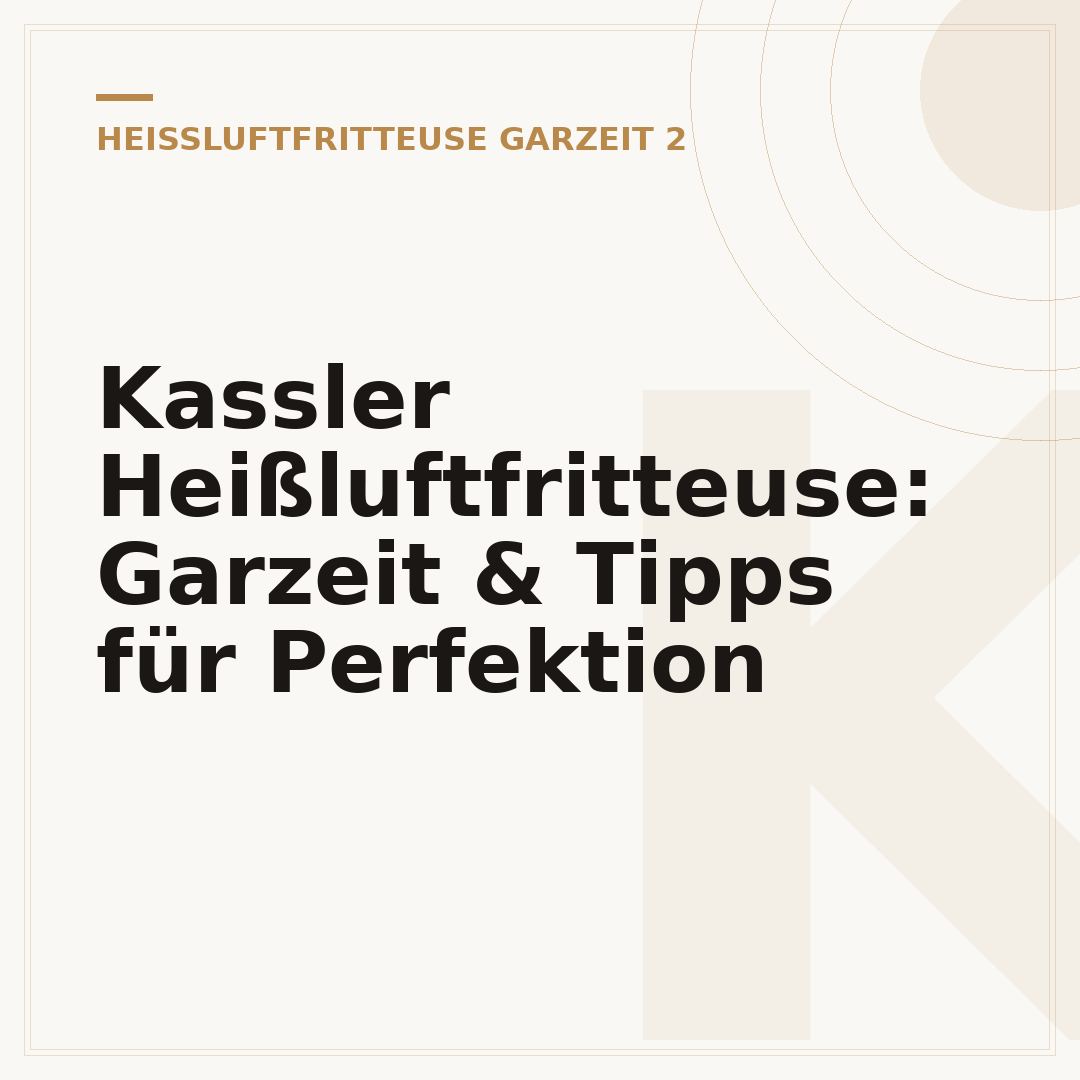 Kassler Heißluftfritteuse: Garzeit & Tipps für Perfektion