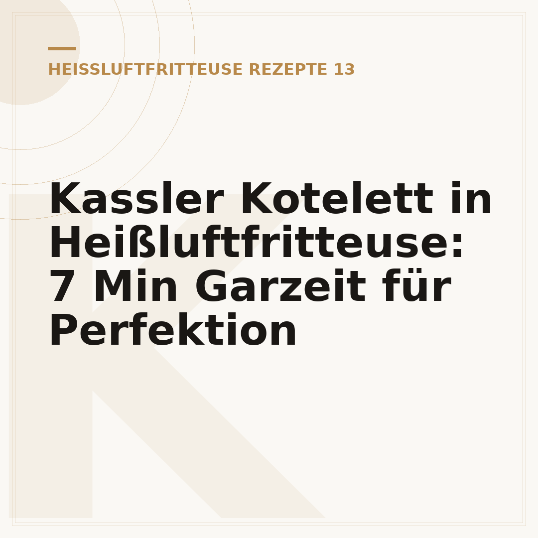Kassler Kotelett in Heißluftfritteuse: 7 Min Garzeit für Perfektion