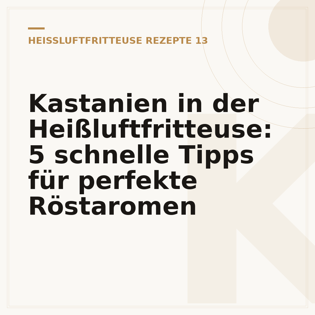 Kastanien in der Heißluftfritteuse: 5 schnelle Tipps für perfekte Röstaromen