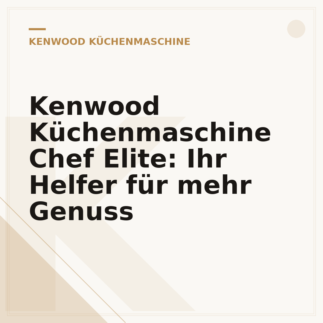 Kenwood Küchenmaschine Chef Elite: Ihr Helfer für mehr Genuss