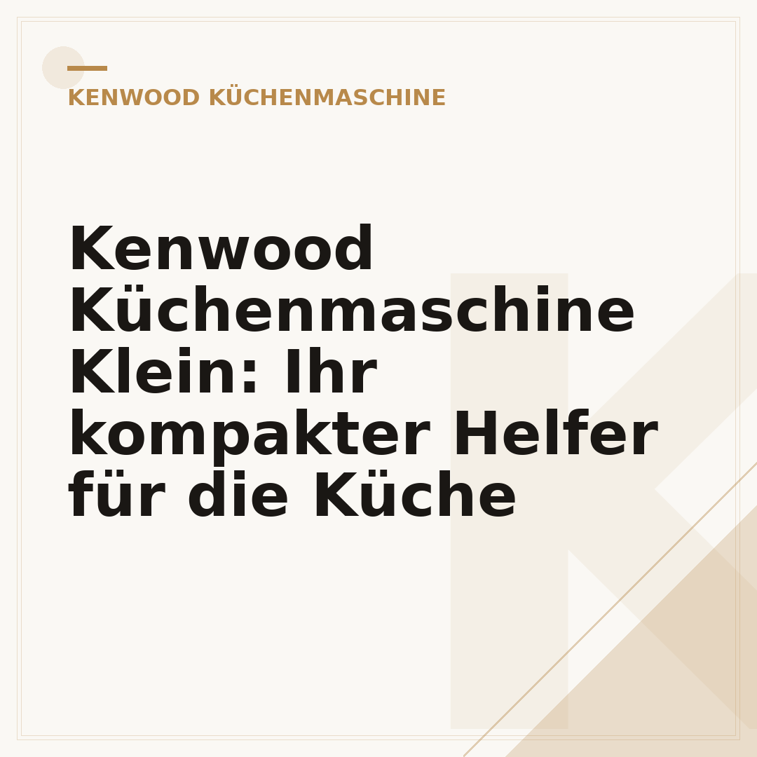 Kenwood Küchenmaschine Klein: Ihr kompakter Helfer für die Küche
