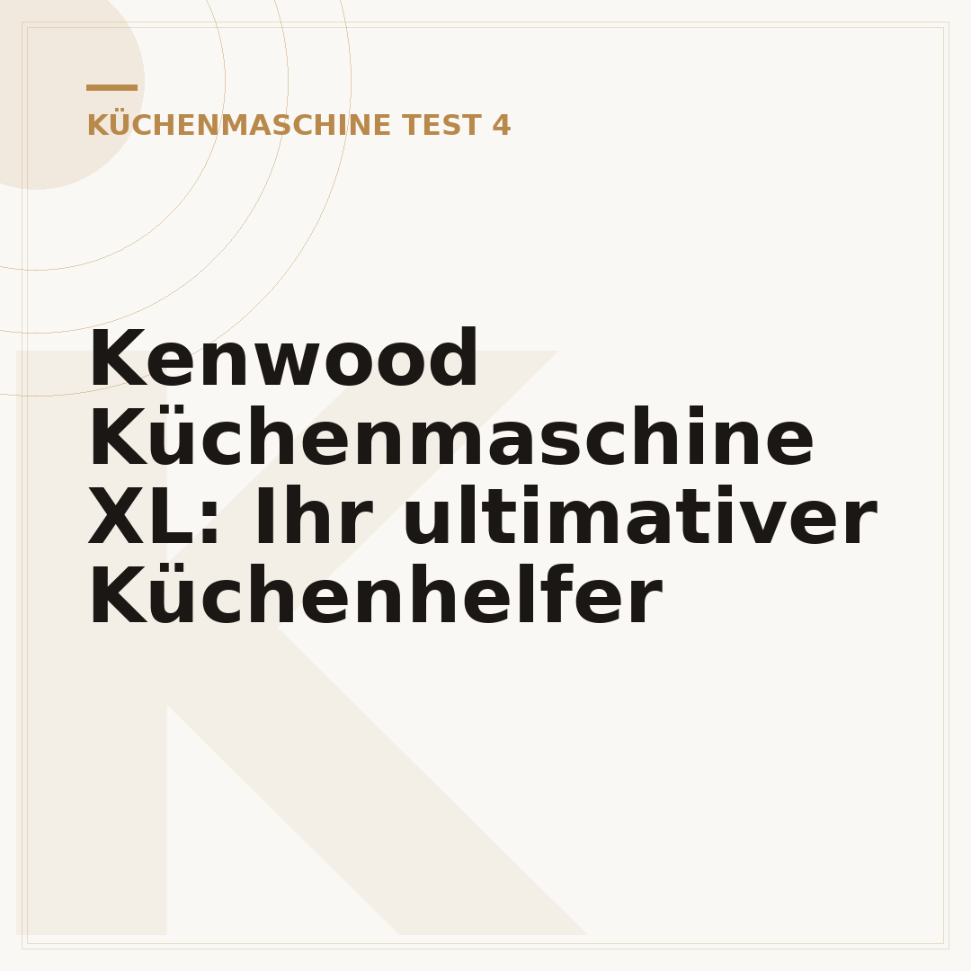 Kenwood Küchenmaschine XL: Ihr ultimativer Küchenhelfer