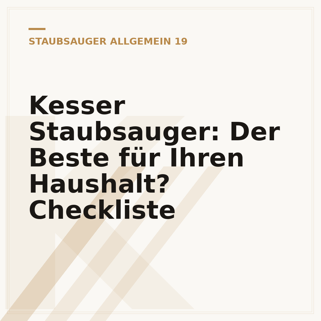 Kesser Staubsauger: Der Beste für Ihren Haushalt? Checkliste