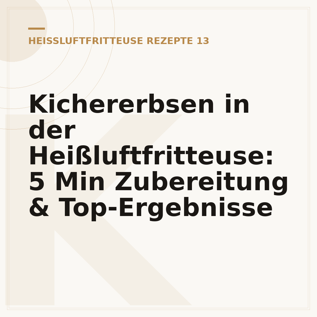 Kichererbsen in der Heißluftfritteuse: 5 Min Zubereitung & Top-Ergebnisse