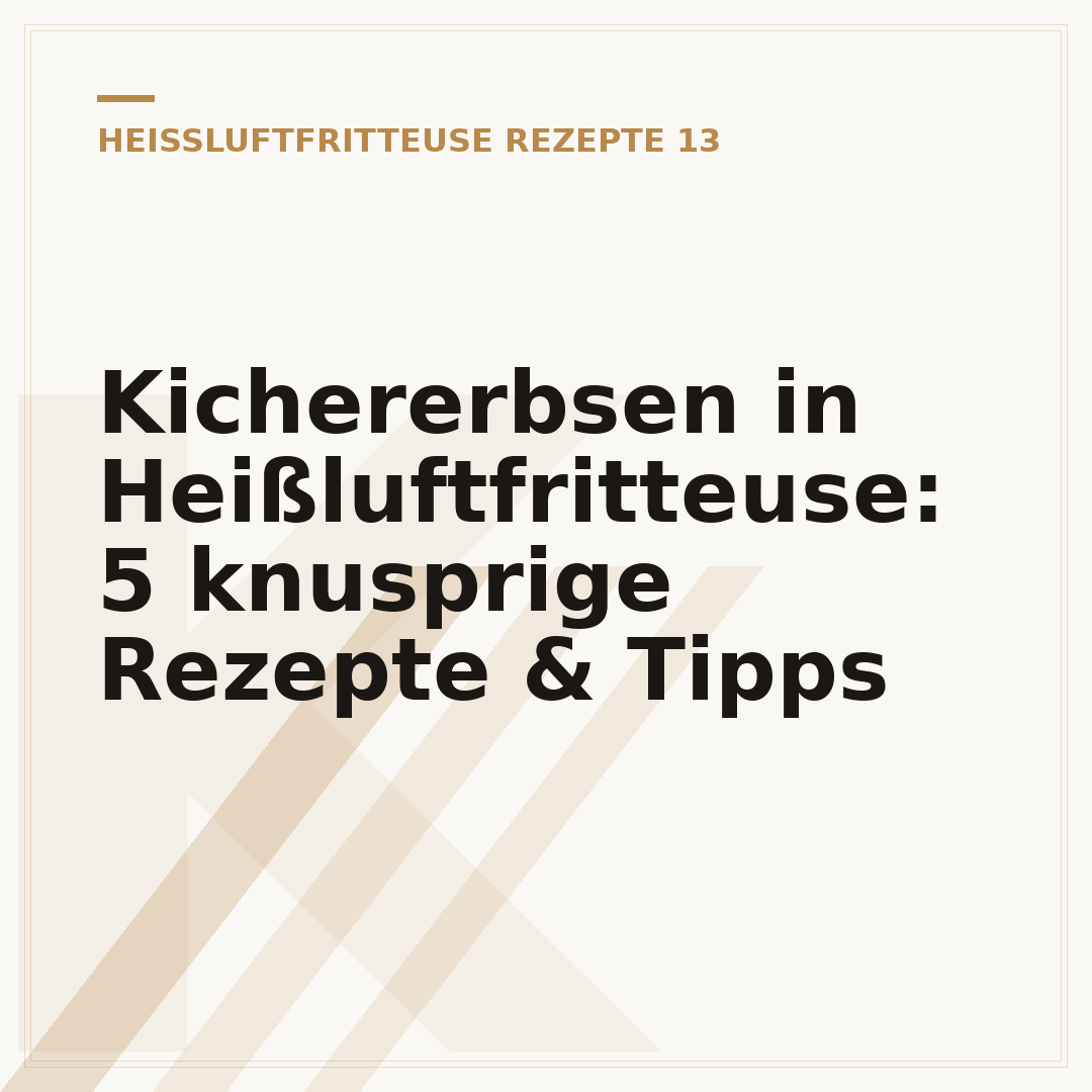 Kichererbsen in Heißluftfritteuse: 5 knusprige Rezepte & Tipps