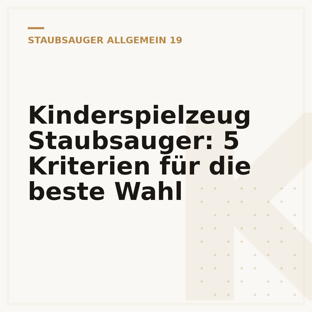 Kinderspielzeug Staubsauger: 5 Kriterien für die beste Wahl