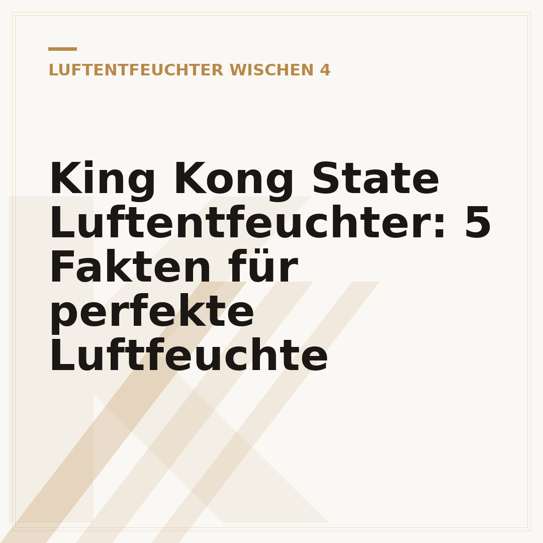 King Kong State Luftentfeuchter: 5 Fakten für perfekte Luftfeuchte