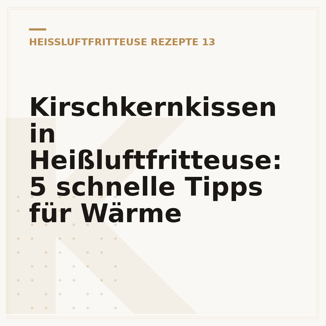Kirschkernkissen in Heißluftfritteuse: 5 schnelle Tipps für Wärme