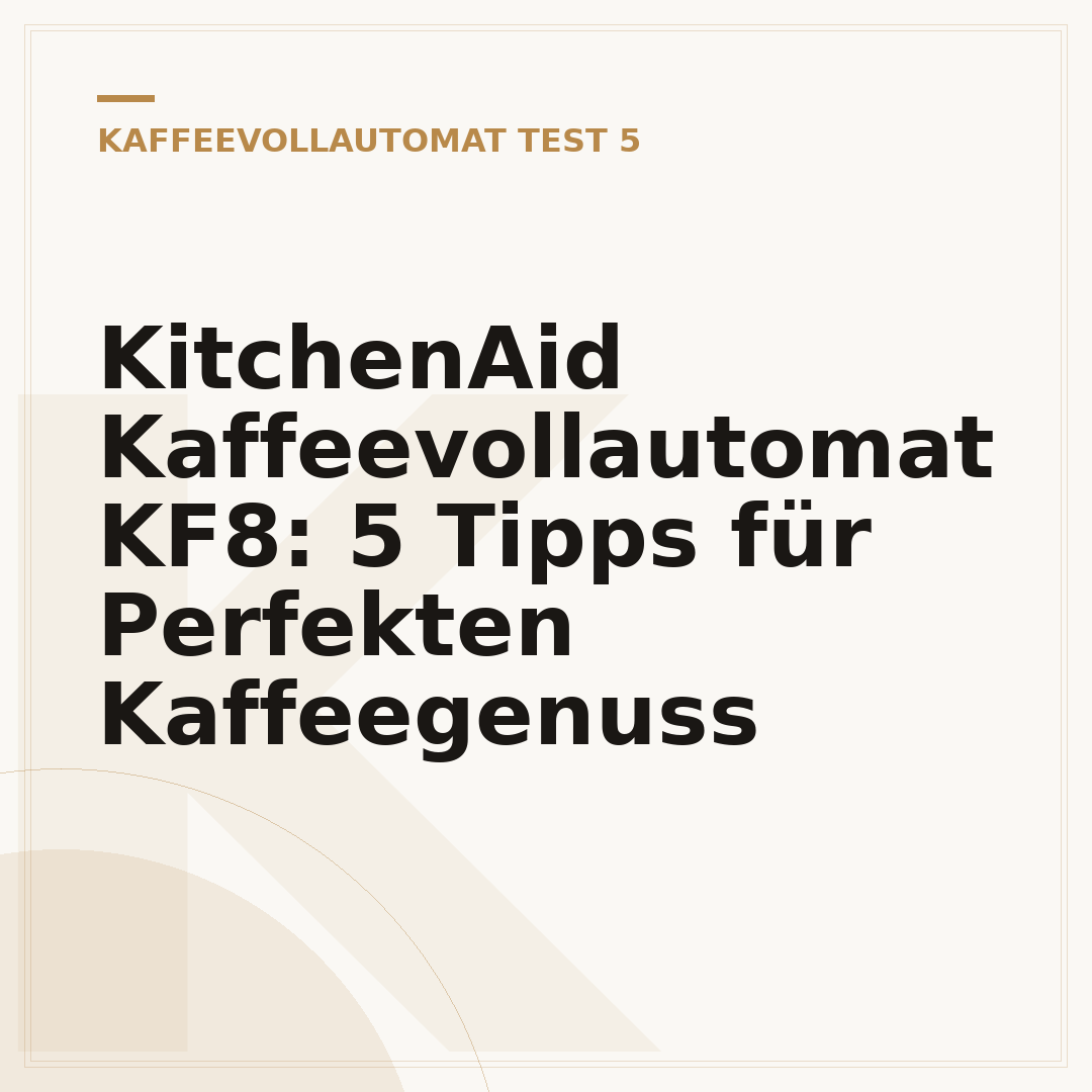 KitchenAid Kaffeevollautomat KF8: 5 Tipps für Perfekten Kaffeegenuss