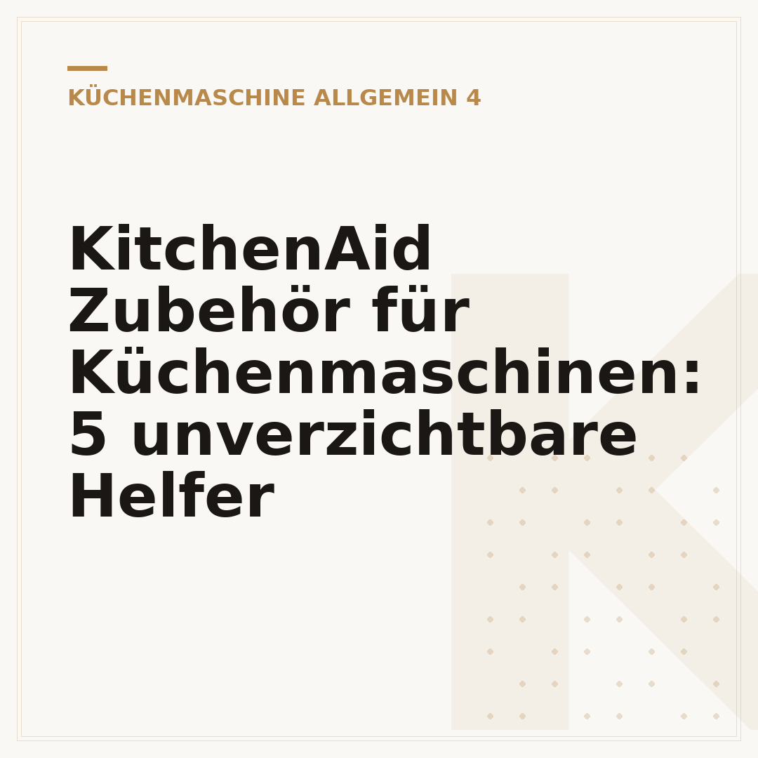 KitchenAid Zubehör für Küchenmaschinen: 5 unverzichtbare Helfer