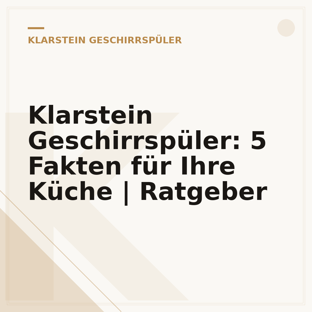 Klarstein Geschirrspüler: 5 Fakten für Ihre Küche | Ratgeber