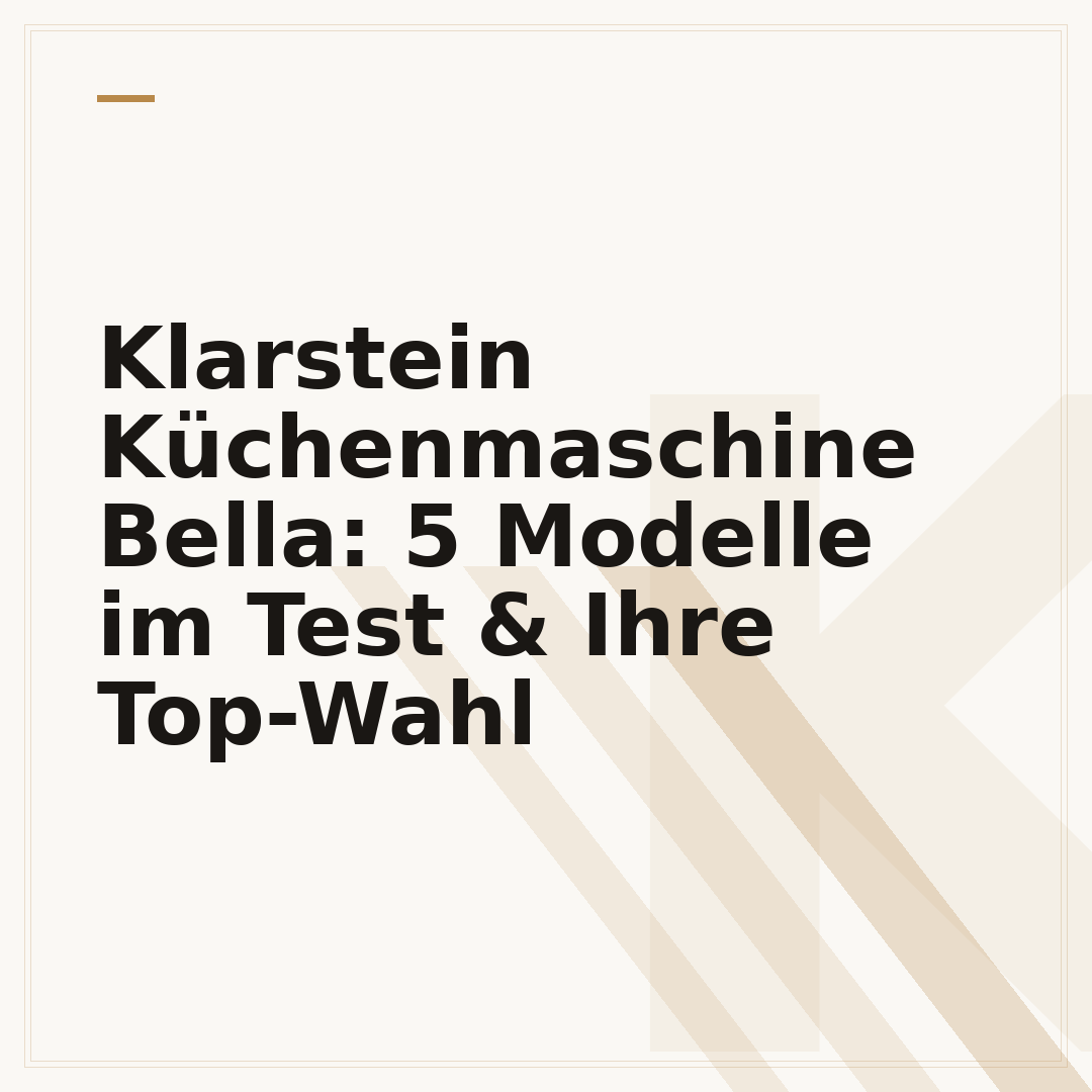 Klarstein Küchenmaschine Bella: 5 Modelle im Test & Ihre Top-Wahl