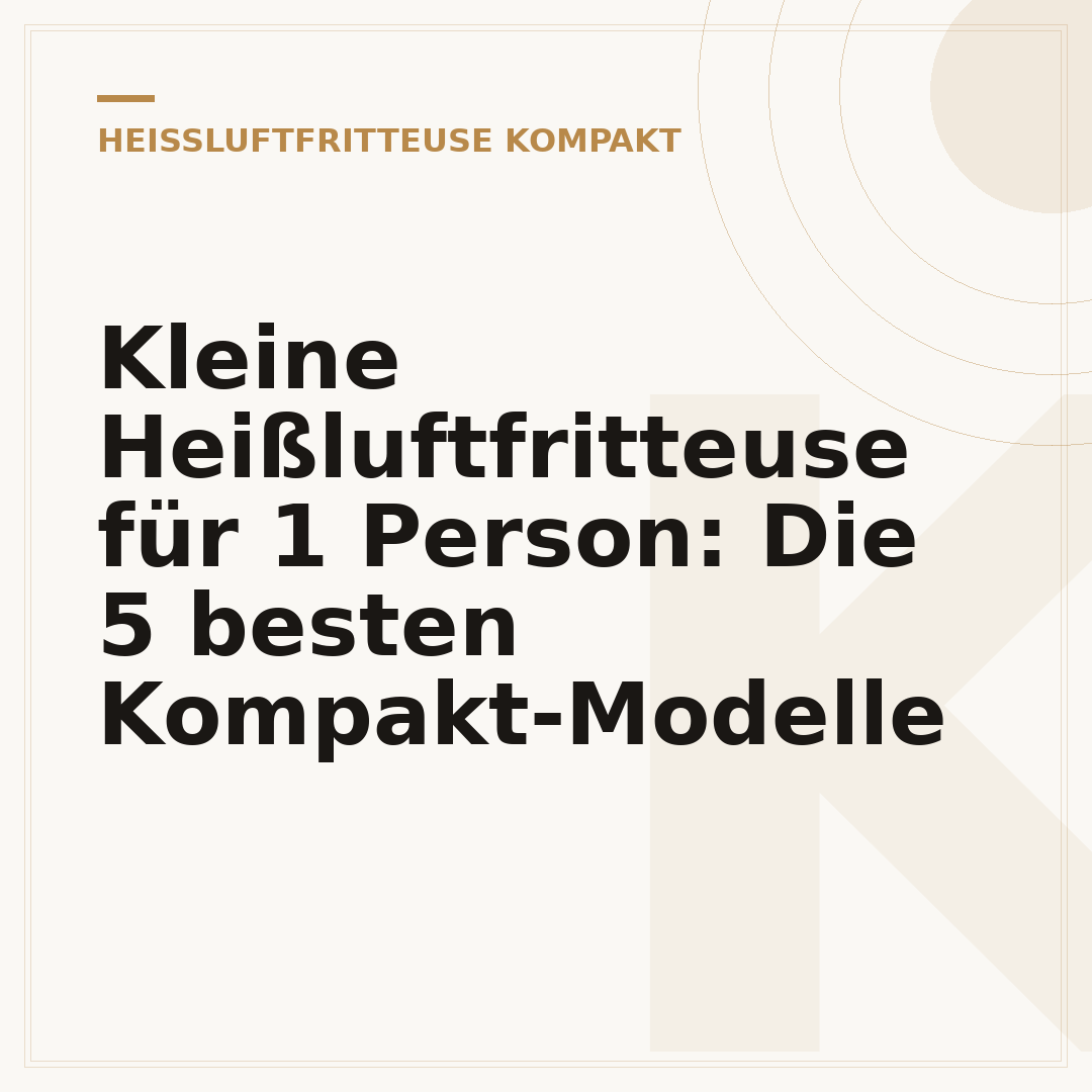 Kleine Heißluftfritteuse für 1 Person: Die 5 besten Kompakt-Modelle