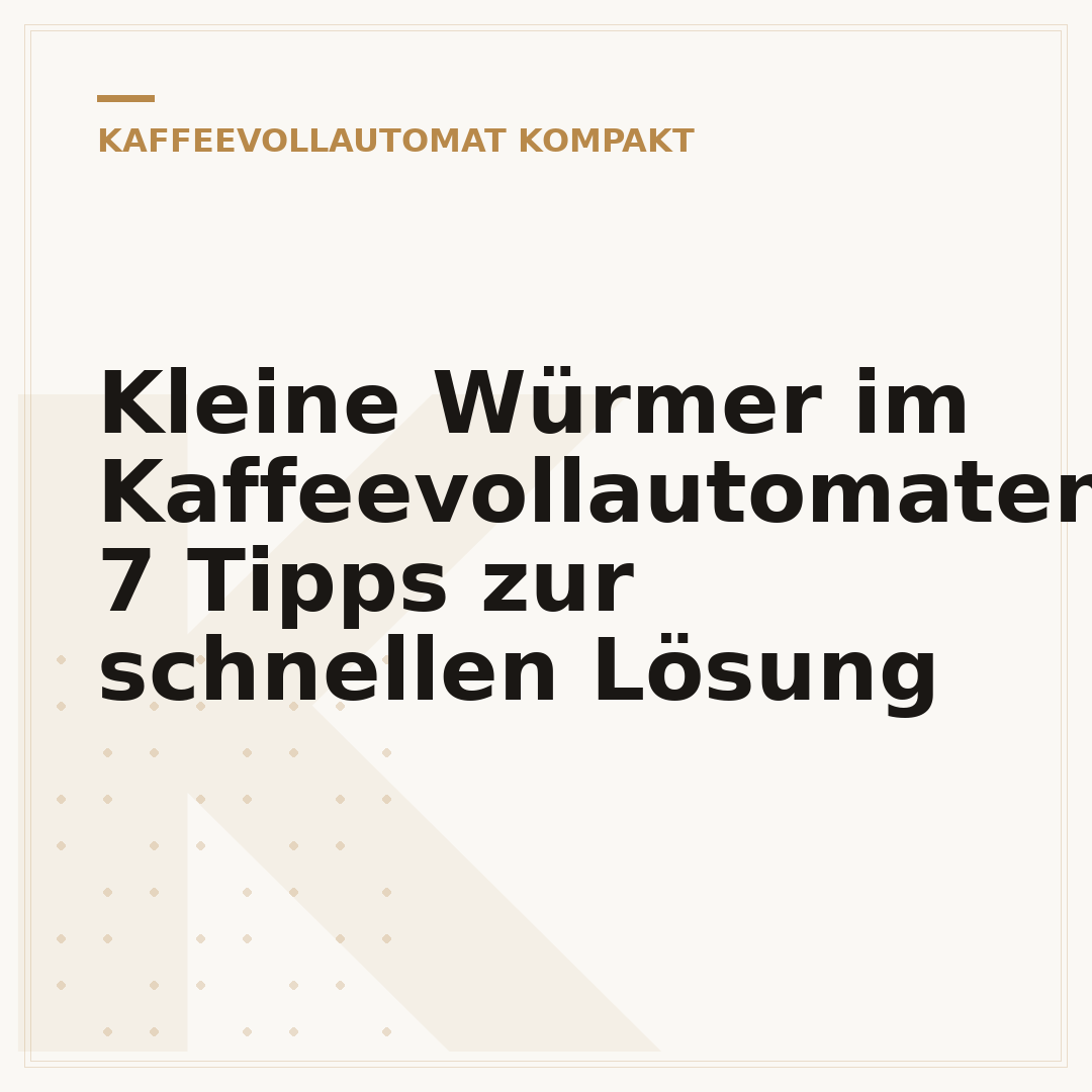 Kleine Würmer im Kaffeevollautomaten? 7 Tipps zur schnellen Lösung