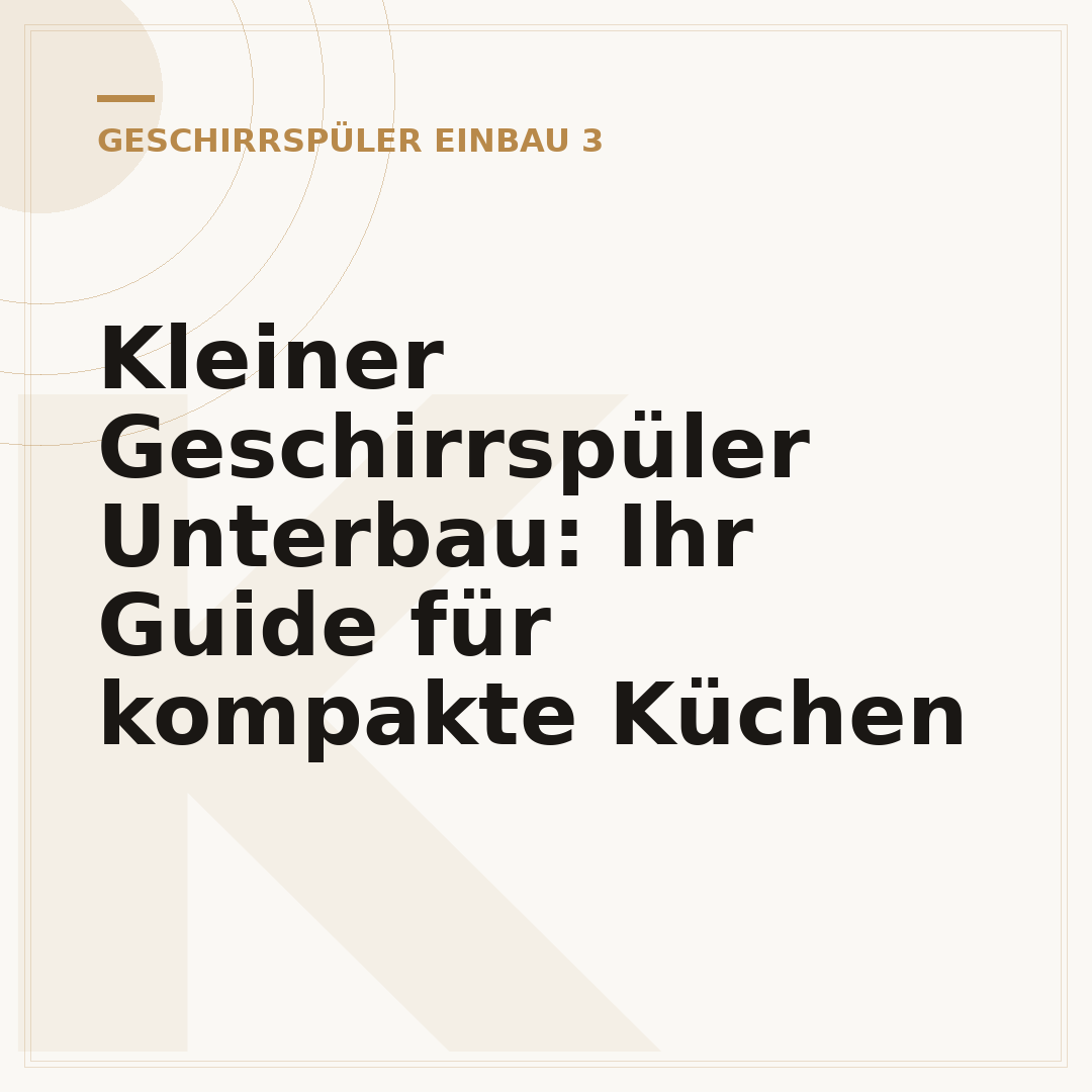 Kleiner Geschirrspüler Unterbau: Ihr Guide für kompakte Küchen