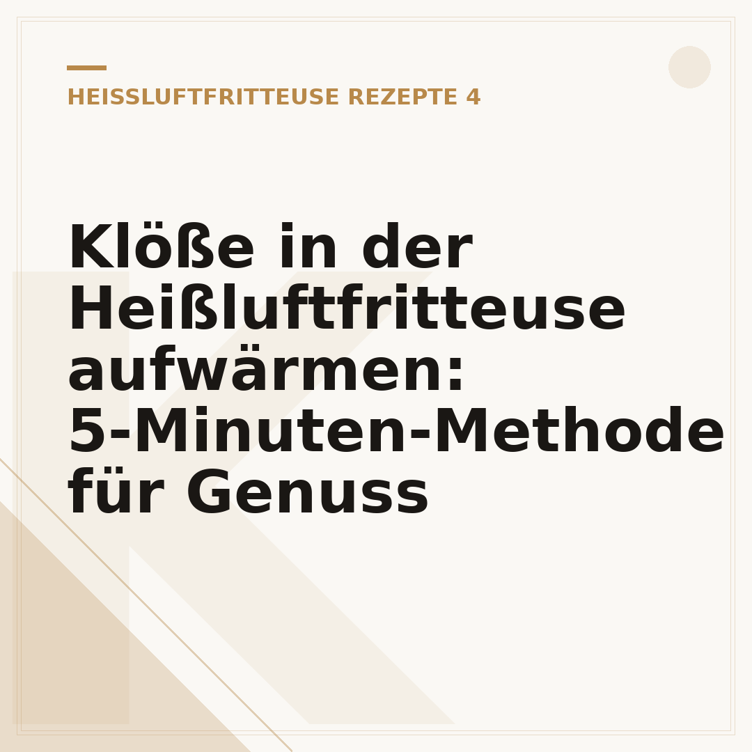 Klöße in der Heißluftfritteuse aufwärmen: 5-Minuten-Methode für Genuss