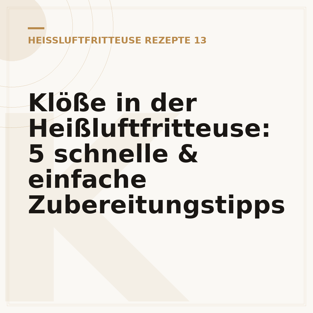 Klöße in der Heißluftfritteuse: 5 schnelle & einfache Zubereitungstipps