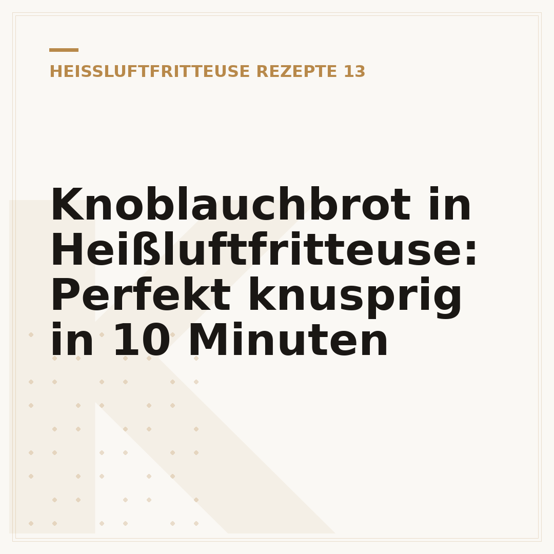 Knoblauchbrot in Heißluftfritteuse: Perfekt knusprig in 10 Minuten