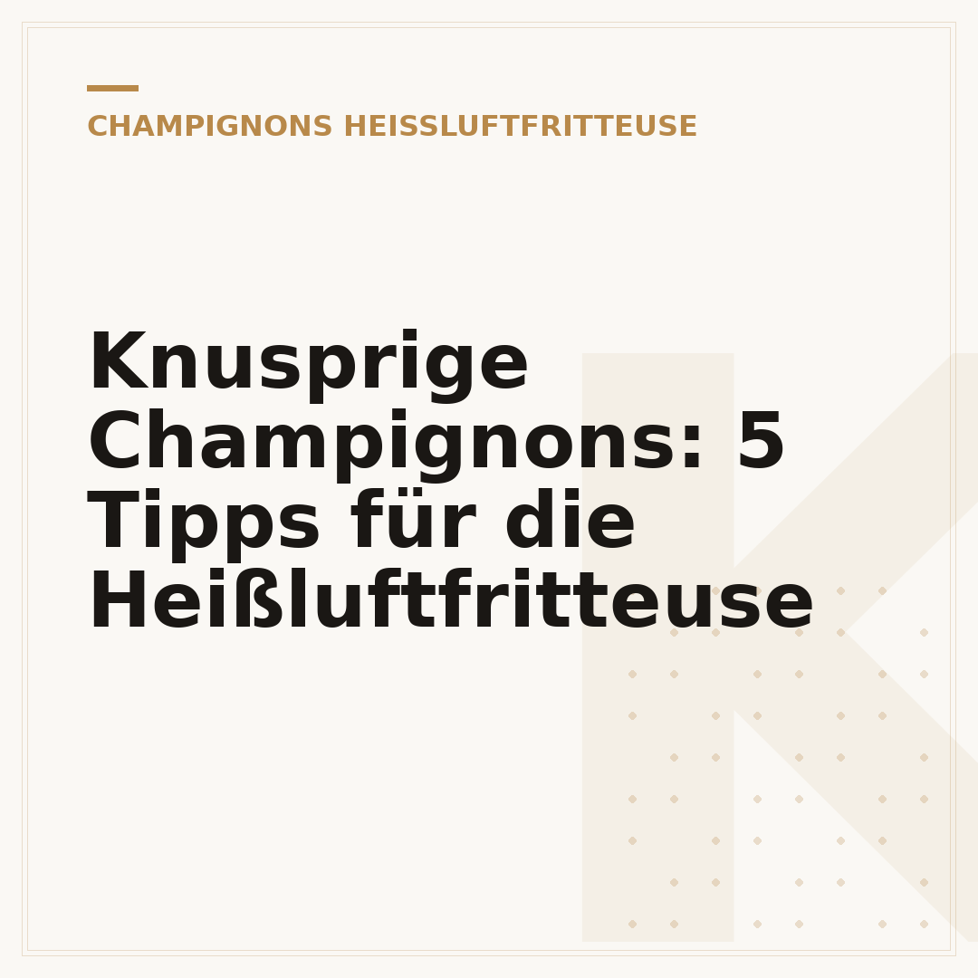 Knusprige Champignons: 5 Tipps für die Heißluftfritteuse