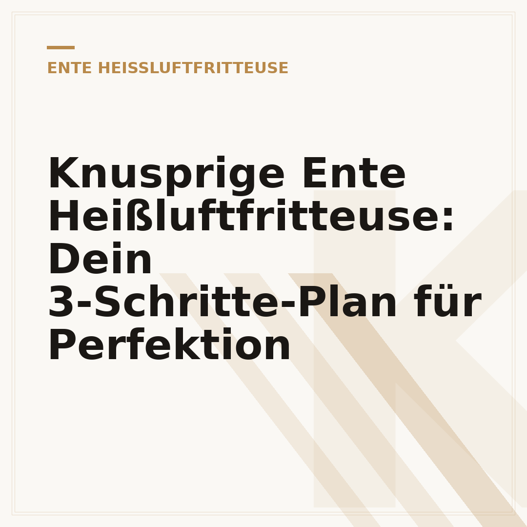 Knusprige Ente Heißluftfritteuse: Dein 3-Schritte-Plan für Perfektion