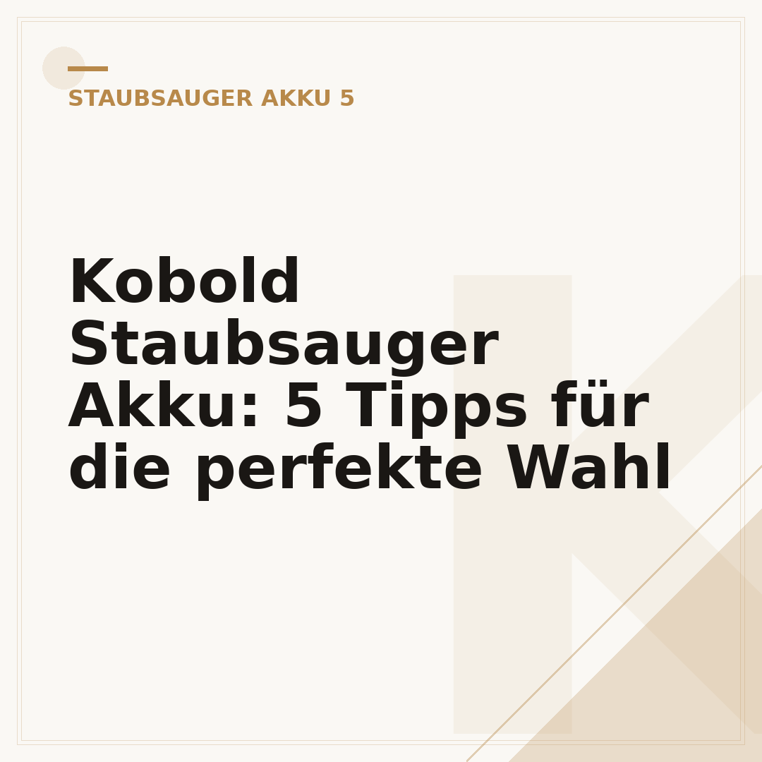 Kobold Staubsauger Akku: 5 Tipps für die perfekte Wahl