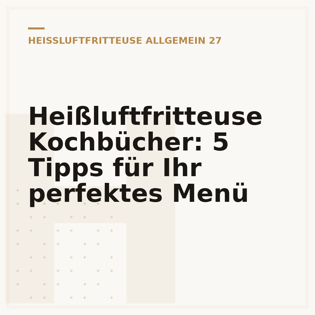 Heißluftfritteuse Kochbücher: 5 Tipps für Ihr perfektes Menü