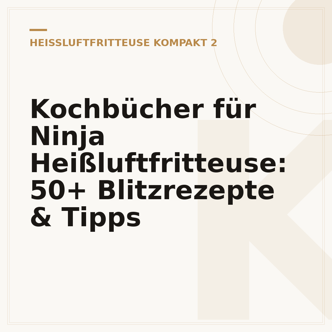 Kochbücher für Ninja Heißluftfritteuse: 50+ Blitzrezepte & Tipps