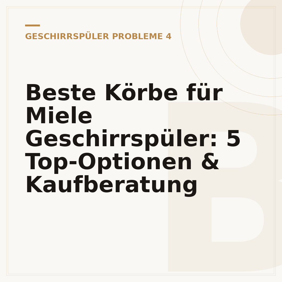 Beste Körbe für Miele Geschirrspüler: 5 Top-Optionen & Kaufberatung