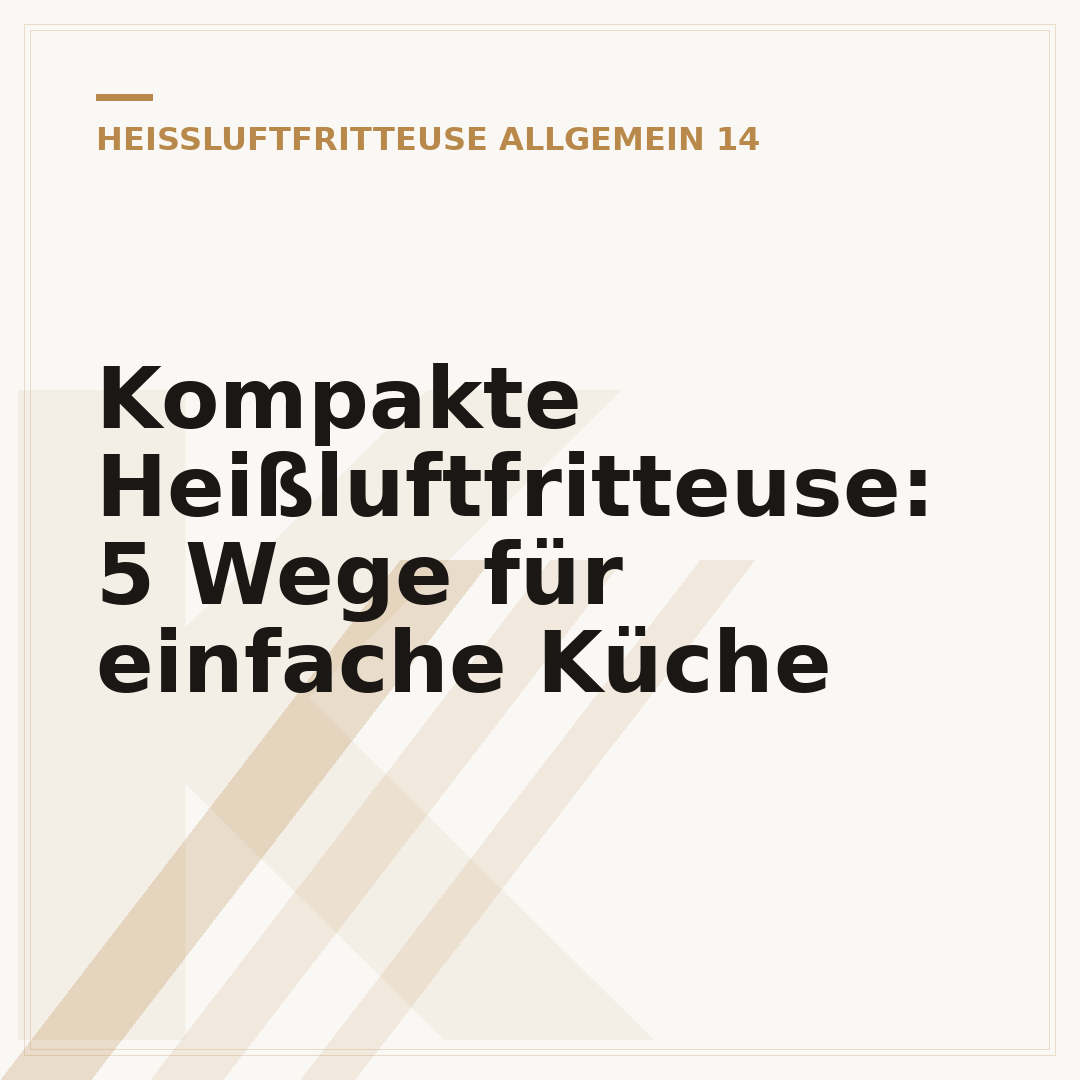 Kompakte Heißluftfritteuse: 5 Wege für einfache Küche