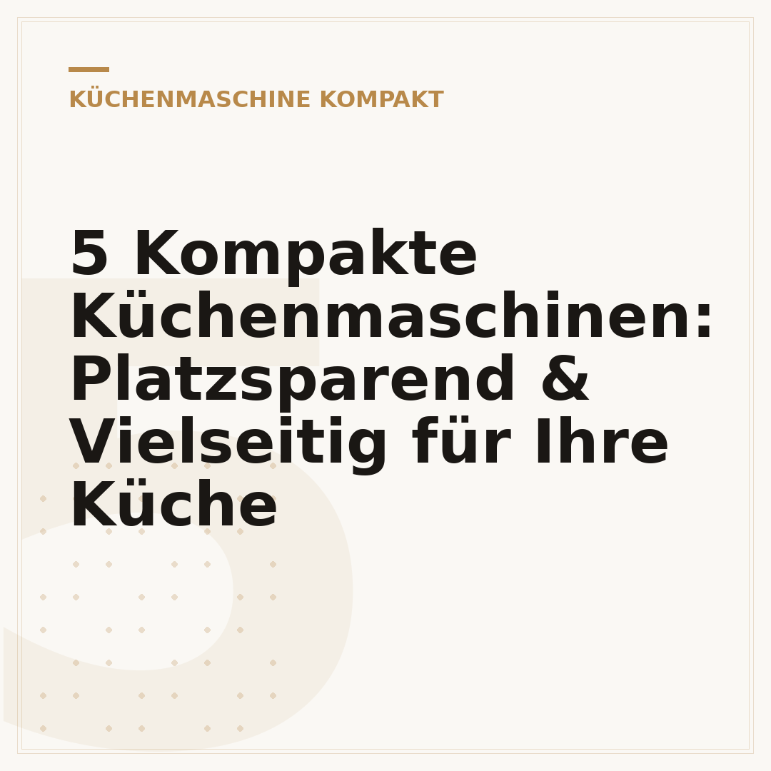 5 Kompakte Küchenmaschinen: Platzsparend & Vielseitig für Ihre Küche