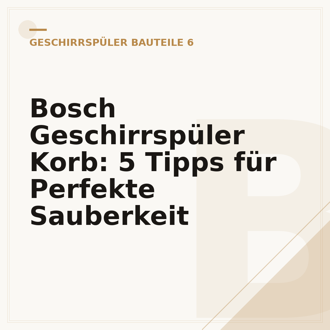 Bosch Geschirrspüler Korb: 5 Tipps für Perfekte Sauberkeit