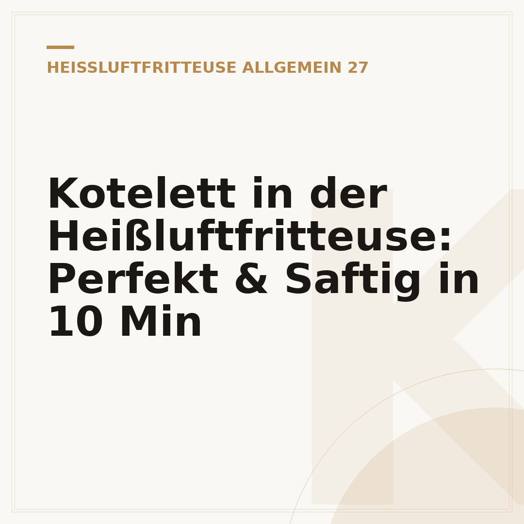 Kotelett in der Heißluftfritteuse: Perfekt & Saftig in 10 Min