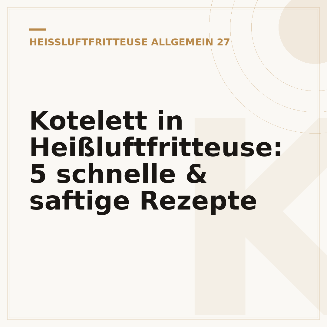 Kotelett in Heißluftfritteuse: 5 schnelle & saftige Rezepte