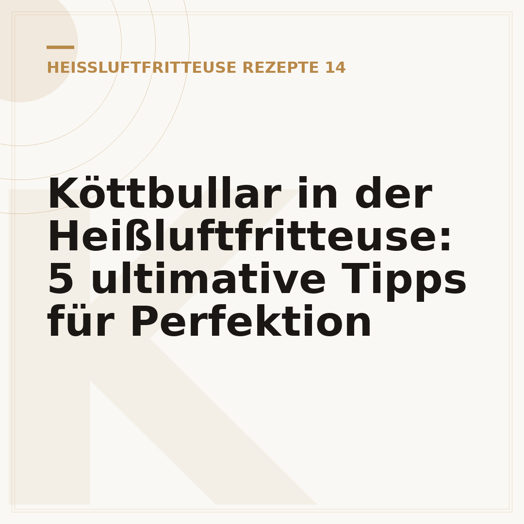 Köttbullar in der Heißluftfritteuse: 5 ultimative Tipps für Perfektion