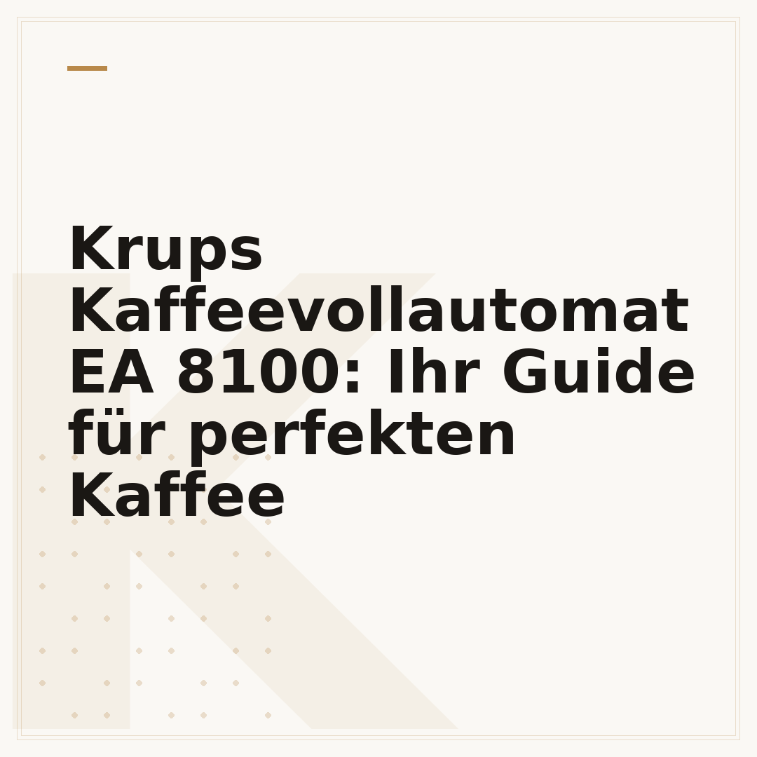 Krups Kaffeevollautomat EA 8100: Ihr Guide für perfekten Kaffee