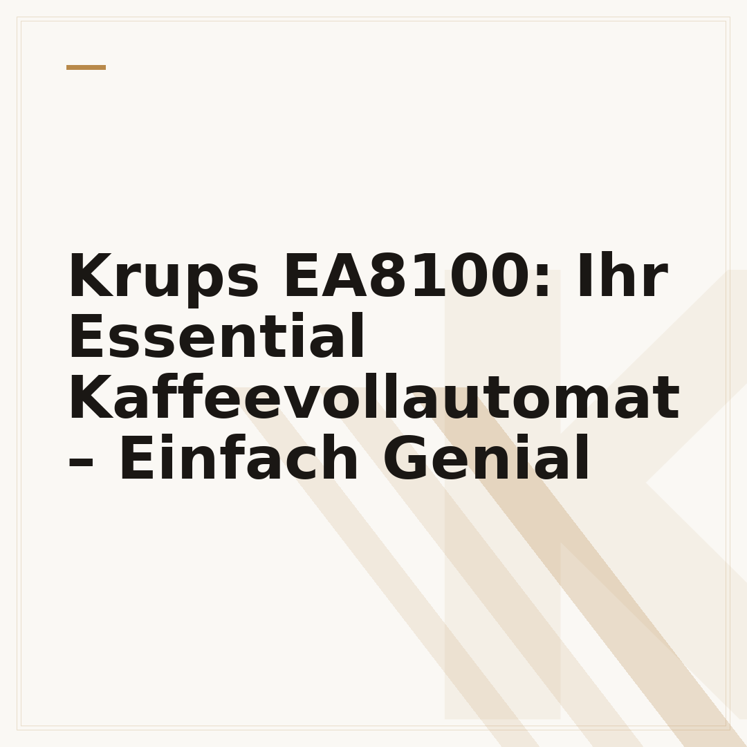 Krups EA8100: Ihr Essential Kaffeevollautomat – Einfach Genial
