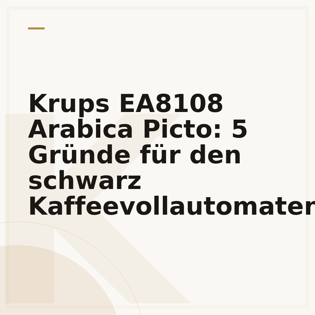 Krups EA8108 Arabica Picto: 5 Gründe für den schwarz Kaffeevollautomaten
